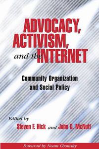 Cover image for Advocacy, Activism, and the Internet: Community Organization and Social Policy