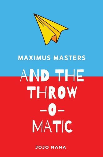 Cover image for Maximus Masters and the Throw-O-Matic