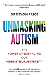 Cover image for Unmasking Autism: The Power of Embracing Our Hidden Neurodiversity