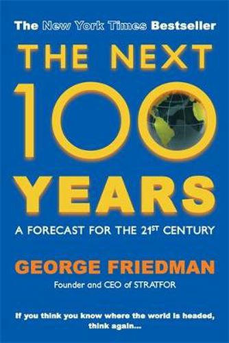 The Next 100 Years: A Forecast for the 21st Century