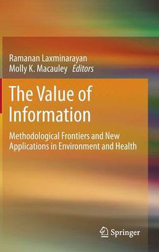 Cover image for The Value of Information: Methodological Frontiers and New Applications in Environment and Health