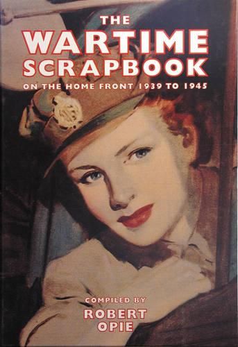 Cover image for Wartime Scrapbook: the Home Front 1939-1945