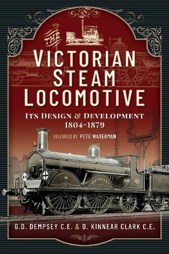 Cover image for The Victorian Steam Locomotive: Its Design and Development 1804-1879