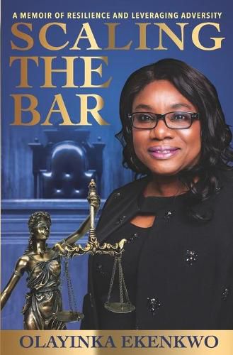 Cover image for Scaling the Bar: A Memoir of Resilience and Leveraging Adversity