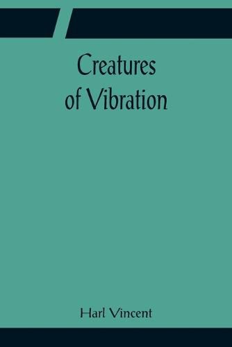 Cover image for Creatures of Vibration