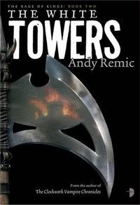 Cover image for The White Towers: Book 2 of The Rage of Kings
