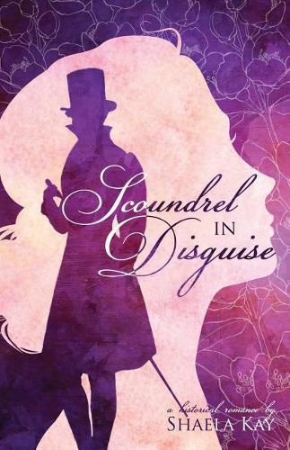 Cover image for Scoundrel In Disguise: A Historical Romance