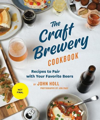 Cover image for The Craft Brewery Cookbook: Recipes To Pair With Your Favorite Beers