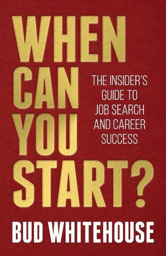 Cover image for When Can You Start?: The Insider's Guide to Job Search and Career Success