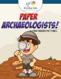 Cover image for Paper Archaeologists! Find Hidden Pictures