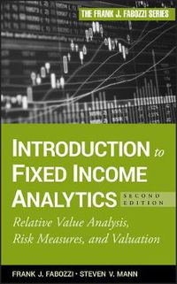 Cover image for Introduction to Fixed Income Analytics: Relative Value Analysis, Risk Measures and Valuation