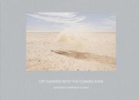 Cover image for Margaret Courtney-Clark: Cry Sadness into the Coming Rain