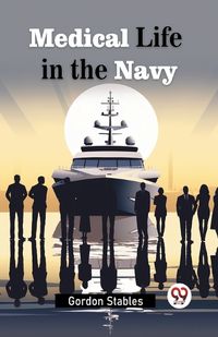 Cover image for Medical Life in the Navy