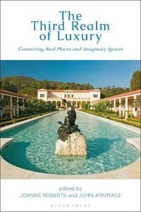 Cover image for The Third Realm of Luxury: Connecting Real Places and Imaginary Spaces