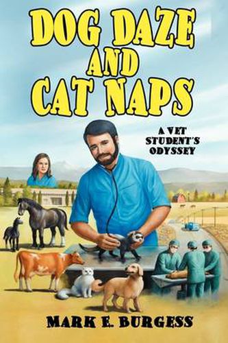 Cover image for Dog Daze and Cat Naps: A Vet Student's Odyssey