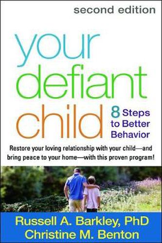 Your Defiant Child: Eight Steps to Better Behavior