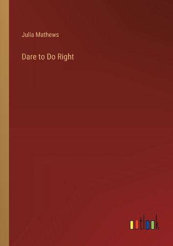 Cover image for Dare to Do Right