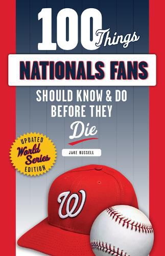 Cover image for 100 Things Nationals Fans Should Know & Do Before They Die