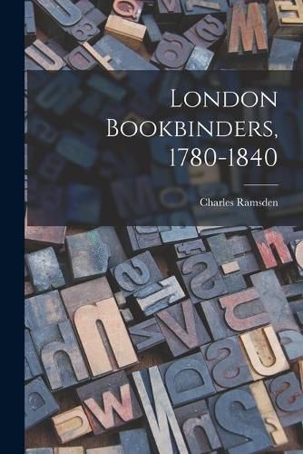 Cover image for London Bookbinders, 1780-1840