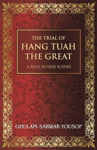 Cover image for The Trial of Hang Tuah the Great: A Play in Nine Scenes