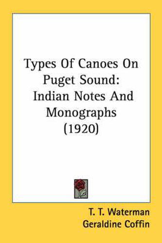 Cover image for Types of Canoes on Puget Sound: Indian Notes and Monographs (1920)