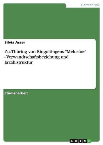 Zu: Thuring Von Ringoltingens Melusine - Verwandtschaftsbeziehung Und Erzahlstruktur