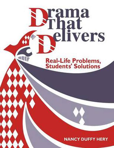 Cover image for Drama That Delivers: Real-Life Problems, Students' Solutions