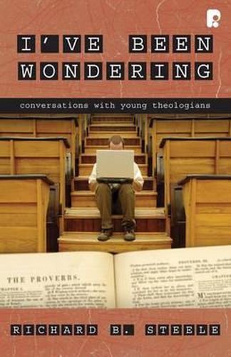 Cover image for I've Been Wondering: Conversations with Young Theologians