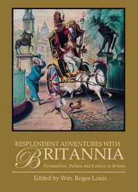 Cover image for Resplendent Adventures with Britannia: Personalities, Politics and Culture in Britain