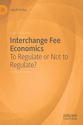 Cover image for Interchange Fee Economics: To Regulate or Not to Regulate?