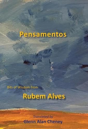 Cover image for Pensamentos: Bits of Wisdom from Rubem Alves