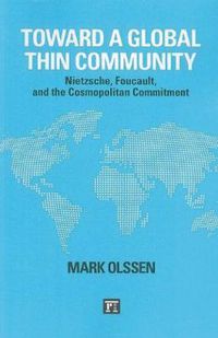 Cover image for Toward a Global  Thin  Community: Nietzsche, Foucault, and the Cosmopolitan Commitment