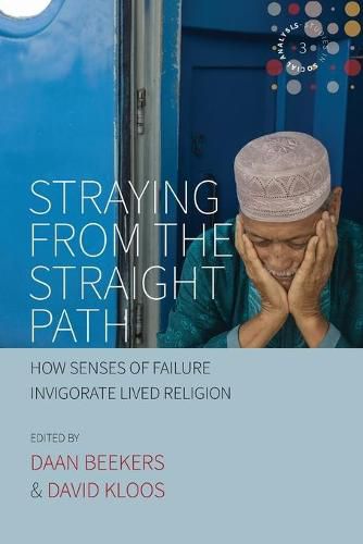 Cover image for Straying from the Straight Path: How Senses of Failure Invigorate Lived Religion