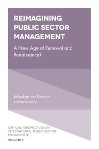 Cover image for Reimagining Public Sector Management: A New Age of Renewal and Renaissance?