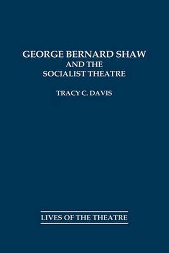 George Bernard Shaw and the Socialist Theatre