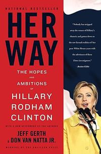 Cover image for Her Way: The Hopes and Ambitions of Hillary Rodham Clinton