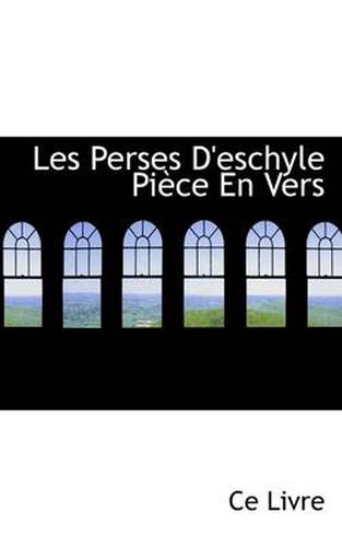 Cover image for Les Perses D'Eschyle Pi Ce En Vers