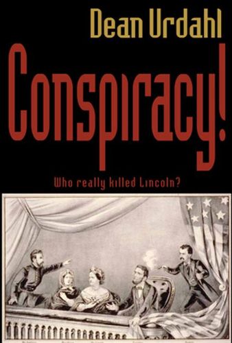 Cover image for Conspiracy!: Who Really Killed Lincoln?