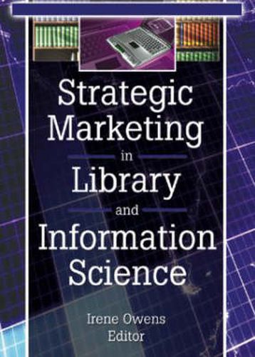 Cover image for Strategic Marketing in Library and Information Science