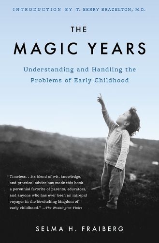 The Magic Years: Understanding and Handling the Problems Of Early Childhood