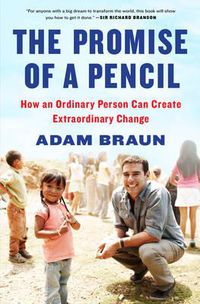 Cover image for The Promise of a Pencil: How an Ordinary Person Can Create Extraordinary Change