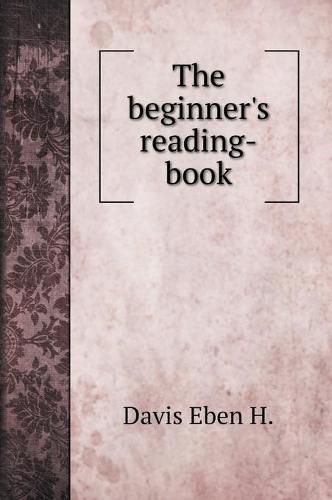 Cover image for The beginner's reading-book