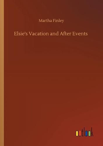 Elsie's Vacation and After Events