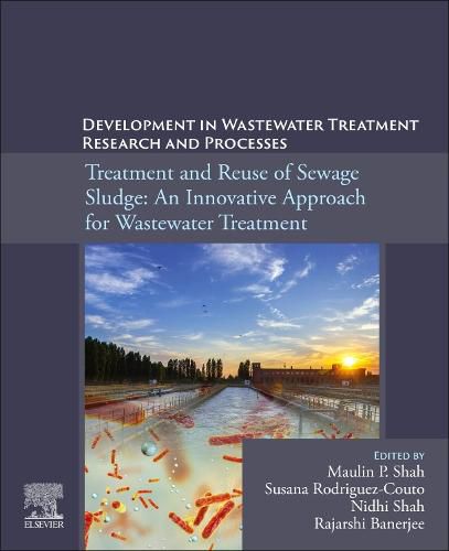 Cover image for Development in Waste Water Treatment Research and Processes: Treatment and Reuse of Sewage Sludge: An Innovative Approach for Wastewater Treatment