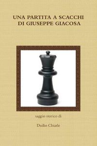 Cover image for UNA PARTITA A SCACCHI DI GIUSEPPE GIACOSA