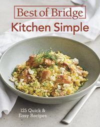 Cover image for Best of Bridge Kitchen Simple: 125 Quick and Easy Recipes