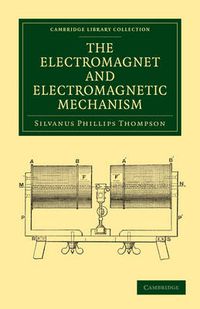 Cover image for The Electromagnet and Electromagnetic Mechanism