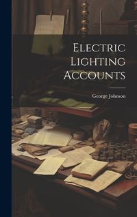 Cover image for Electric Lighting Accounts