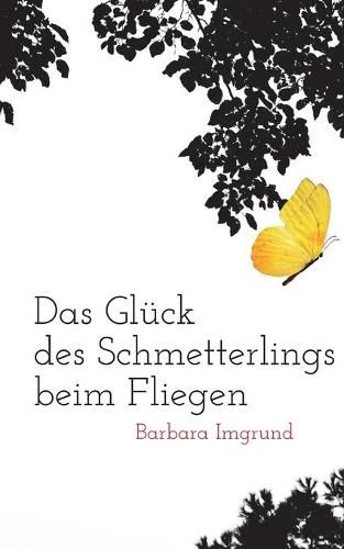 Cover image for Das Gluck des Schmetterlings beim Fliegen