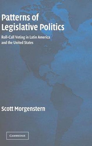 Cover image for Patterns of Legislative Politics: Roll-Call Voting in Latin America and the United States